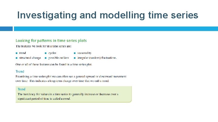 Investigating and modelling time series 