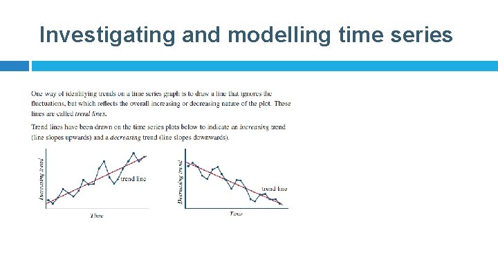 Investigating and modelling time series 