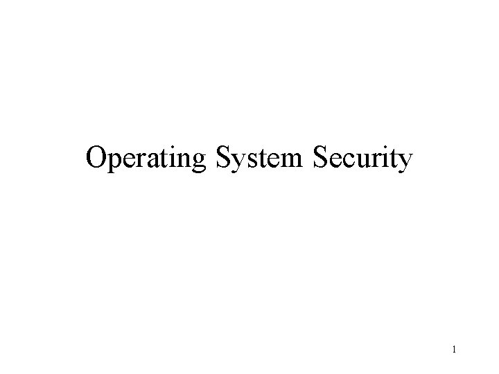 Operating System Security 1 