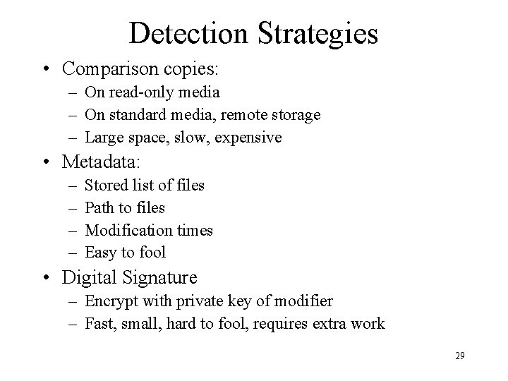 Detection Strategies • Comparison copies: – On read-only media – On standard media, remote