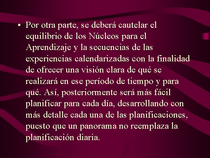  • Por otra parte, se deberá cautelar el equilibrio de los Núcleos para