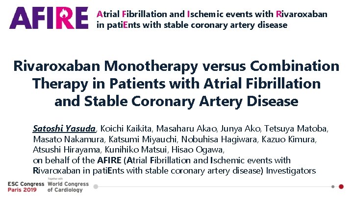 Atrial Fibrillation and Ischemic events with Rivaroxaban in pati. Ents with stable coronary artery