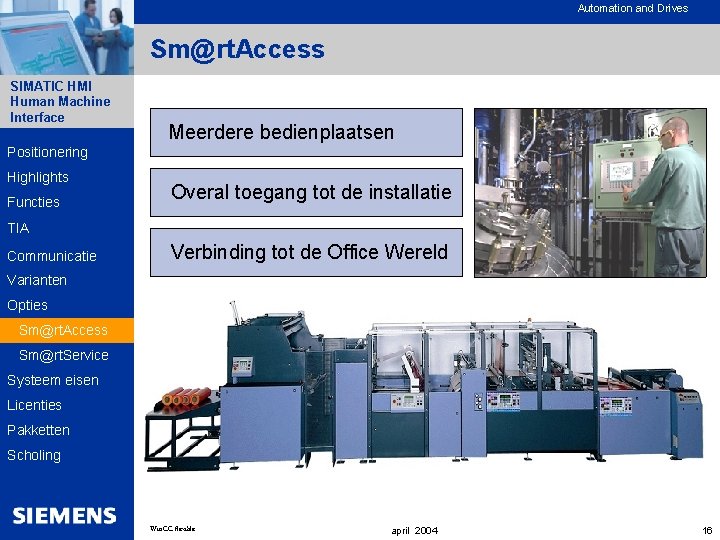 Automation and Drives Sm@rt. Access SIMATIC HMI Human Machine Interface Meerdere bedienplaatsen Positionering Highlights