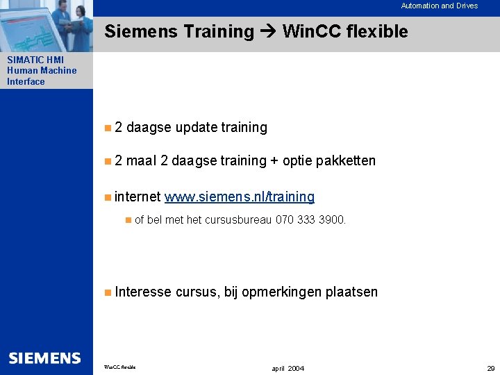 Automation and Drives Siemens Training Win. CC flexible SIMATIC HMI Human Machine Interface n