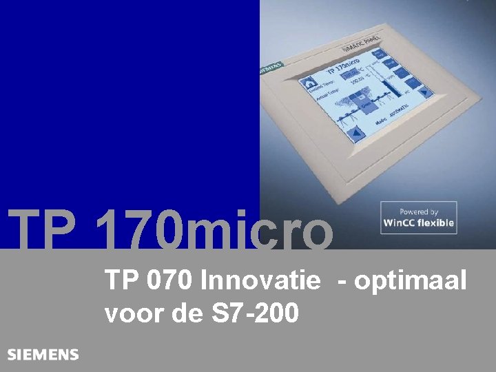 Automation and Drives SIMATIC HMI Human Machine Interface TP 170 micro TP 070 Innovatie