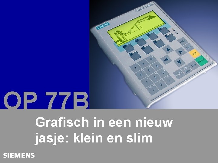 Automation and Drives SIMATIC HMI Human Machine Interface OP 77 B Grafisch in een