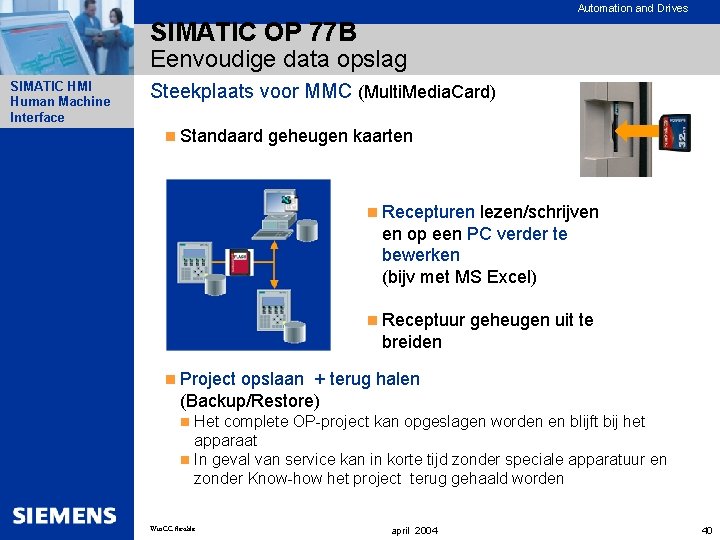 Automation and Drives SIMATIC OP 77 B Eenvoudige data opslag SIMATIC HMI Human Machine