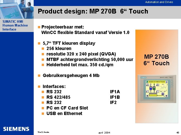 Automation and Drives Product design: MP 270 B 6“ Touch SIMATIC HMI Human Machine