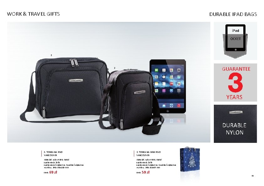 WORK & TRAVEL GIFTS DURABLE IPAD BAGS i. Pad OCKET P 1 GUARANTEE 2 WORK & TRAVEL GIFTS DURABLE IPAD BAGS i. Pad OCKET P 1 GUARANTEE 2