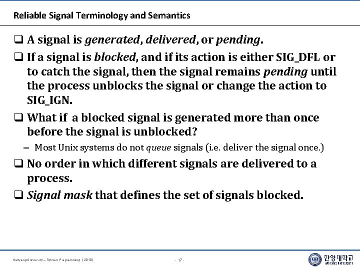 Reliable Signal Terminology and Semantics A signal is generated, delivered, or pending. If a