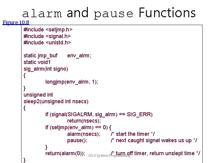 alarm and pause Functions Figure 10. 8 #include <setjmp. h> #include <signal. h> #include