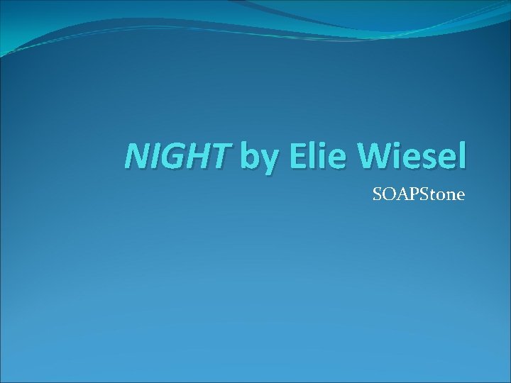 NIGHT by Elie Wiesel SOAPStone 