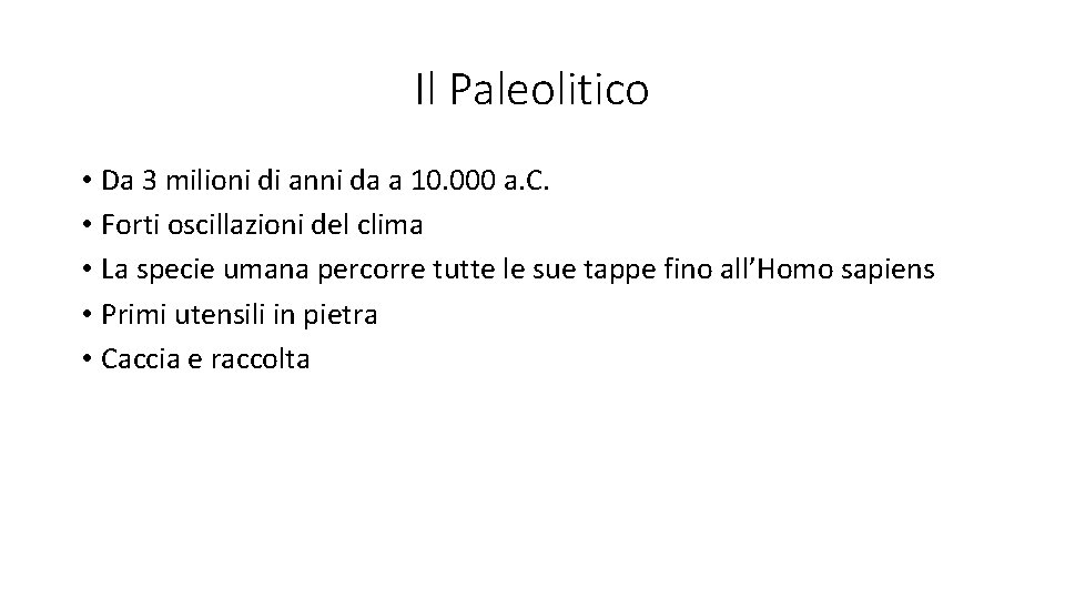 Il Paleolitico • Da 3 milioni di anni da a 10. 000 a. C.