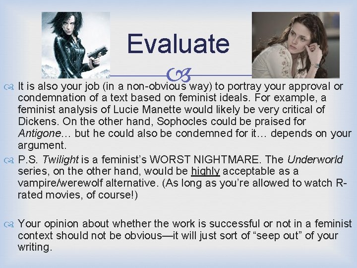 Evaluate It is also your job (in a non-obvious way) to portray your approval