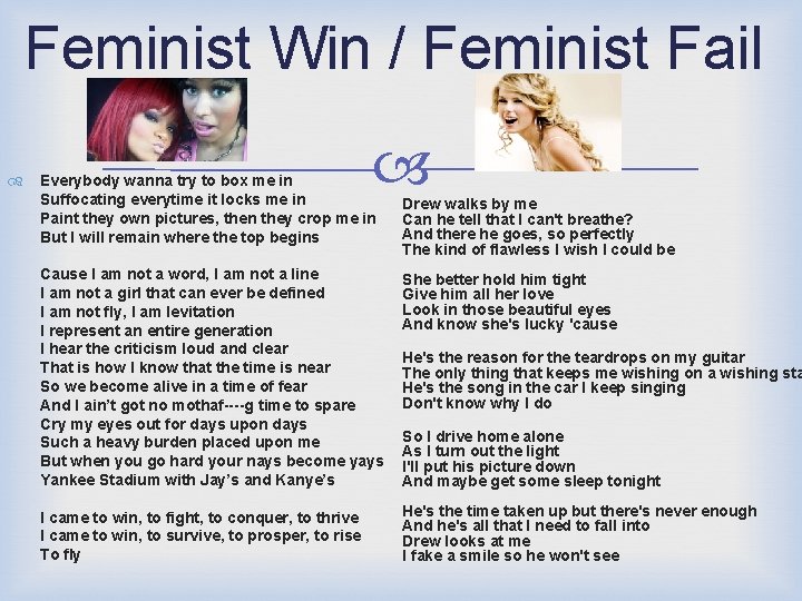Feminist Win / Feminist Fail Everybody wanna try to box me in Suffocating everytime