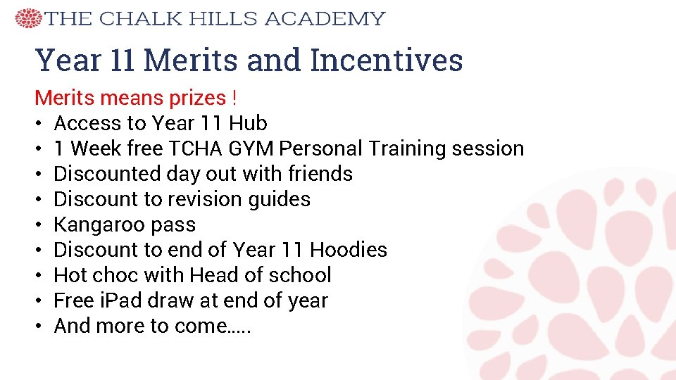 Year 11 Merits and Incentives Merits means prizes ! • Access to Year 11