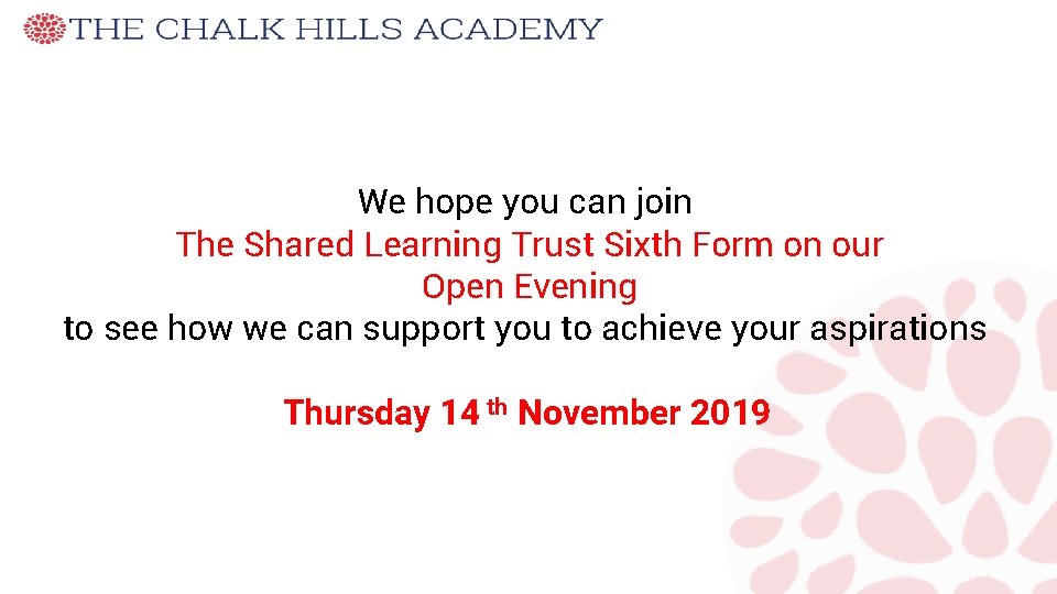 We hope you can join The Shared Learning Trust Sixth Form on our Open