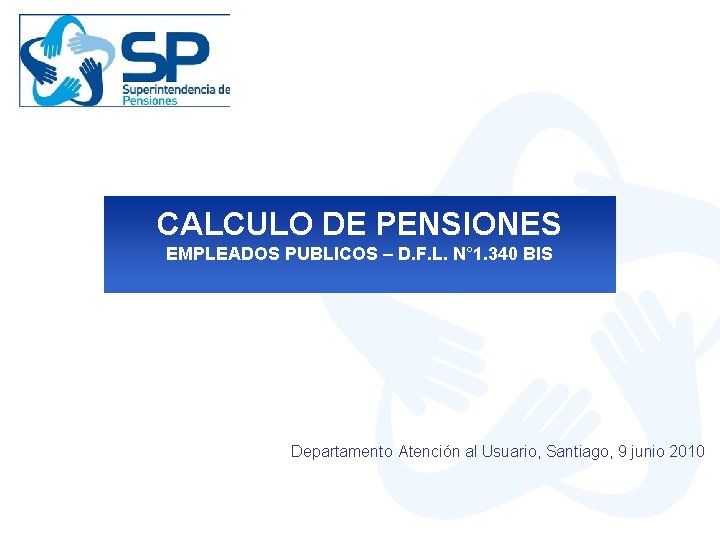 CALCULO DE PENSIONES EMPLEADOS PUBLICOS – D. F. L. N° 1. 340 BIS Departamento