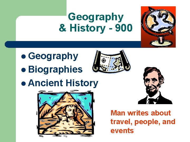 Geography & History - 900 l Geography l Biographies l Ancient History Man writes Geography & History - 900 l Geography l Biographies l Ancient History Man writes