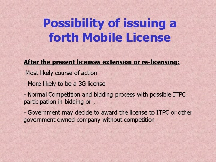 Possibility of issuing a forth Mobile License After the present licenses extension or re-licensing: