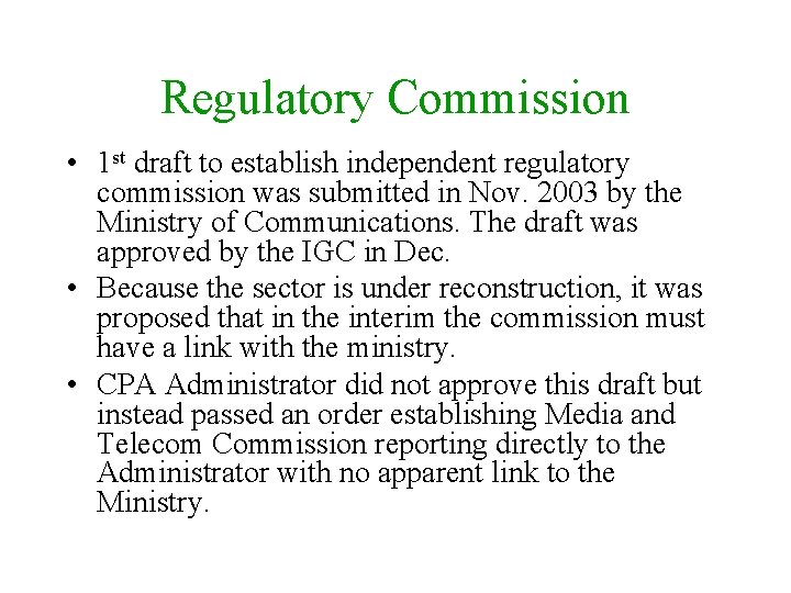 Regulatory Commission • 1 st draft to establish independent regulatory commission was submitted in