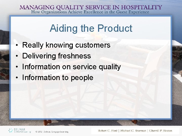 Aiding the Product • • Really knowing customers Delivering freshness Information on service quality