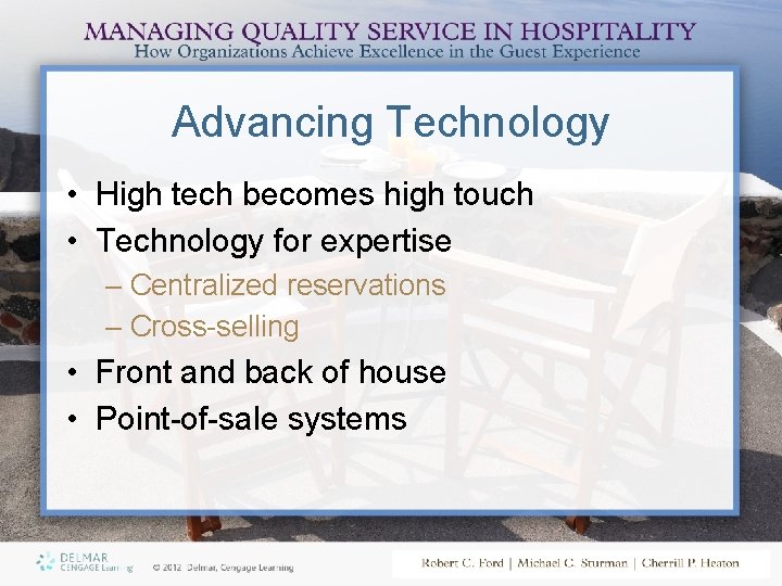 Advancing Technology • High tech becomes high touch • Technology for expertise – Centralized