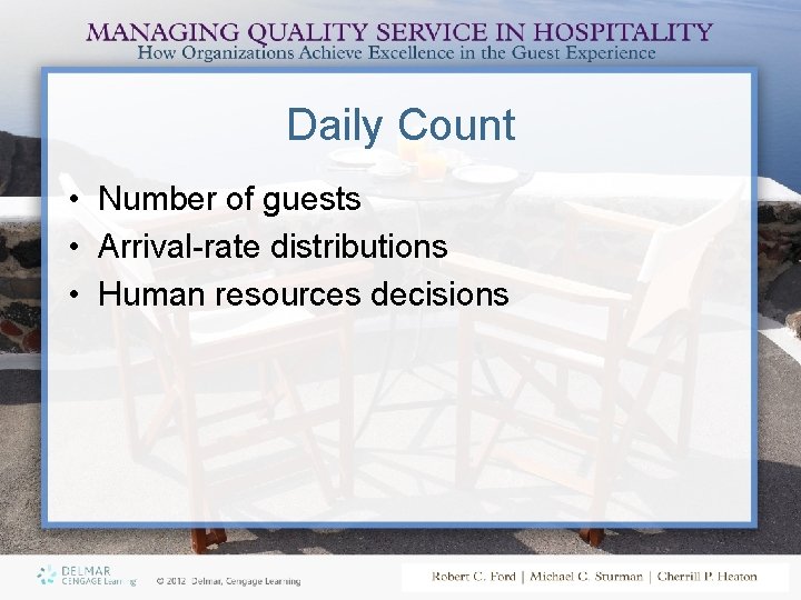 Daily Count • Number of guests • Arrival-rate distributions • Human resources decisions 