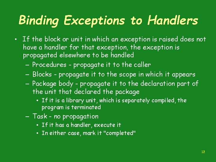 Binding Exceptions to Handlers • If the block or unit in which an exception