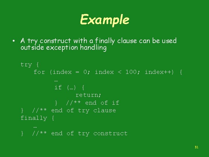 Example • A try construct with a finally clause can be used outside exception