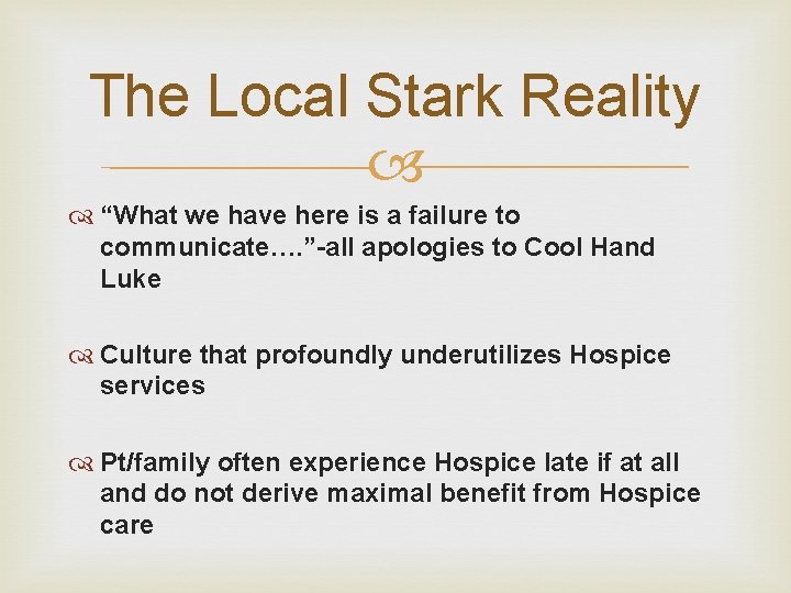 The Local Stark Reality “What we have here is a failure to communicate…. ”-all