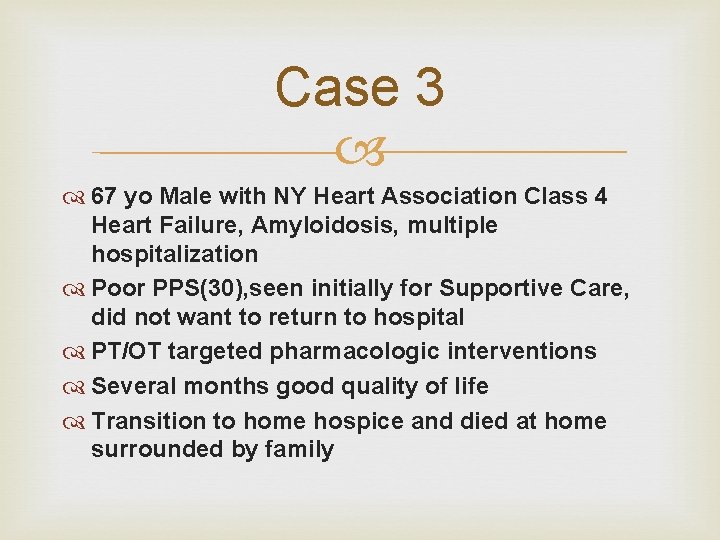 Case 3 67 yo Male with NY Heart Association Class 4 Heart Failure, Amyloidosis,