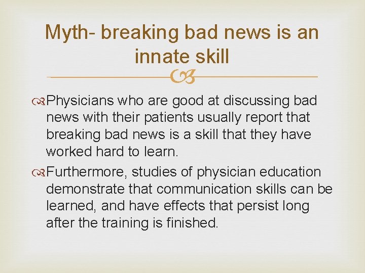 Myth- breaking bad news is an innate skill Physicians who are good at discussing