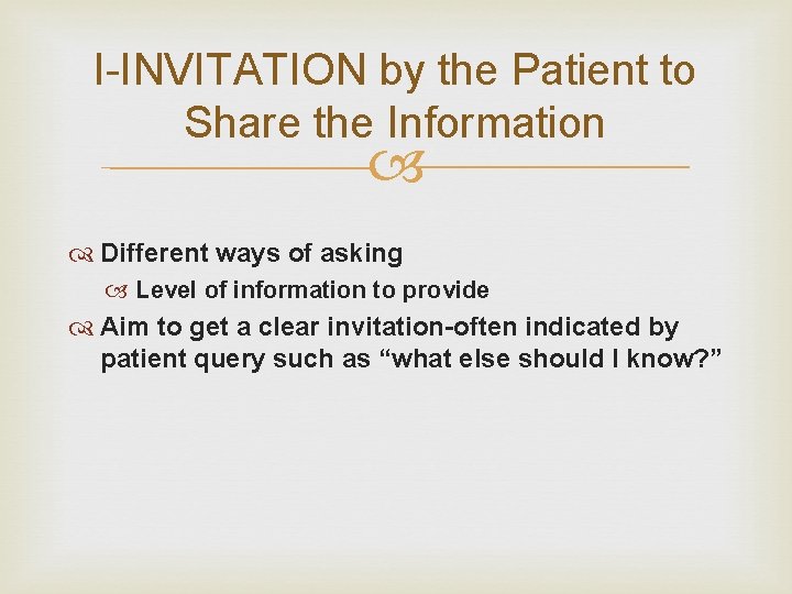 I-INVITATION by the Patient to Share the Information Different ways of asking Level of