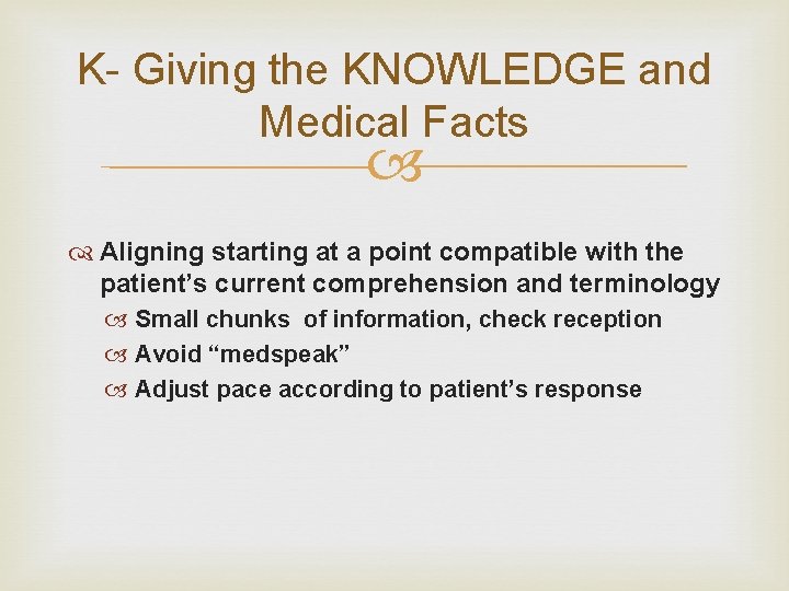 K- Giving the KNOWLEDGE and Medical Facts Aligning starting at a point compatible with