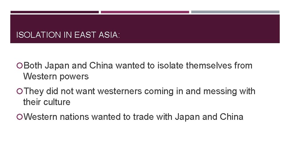 ISOLATION IN EAST ASIA: Both Japan and China wanted to isolate themselves from Western