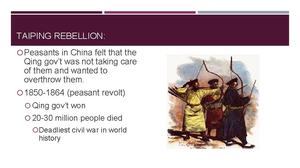 TAIPING REBELLION: Peasants in China felt that the Qing gov’t was not taking care