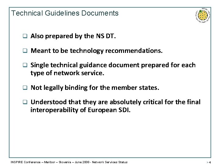 Technical Guidelines Documents q Also prepared by the NS DT. q Meant to be