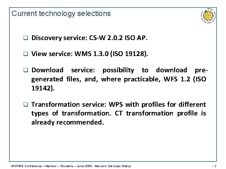 Current technology selections q Discovery service: CS-W 2. 0. 2 ISO AP. q View