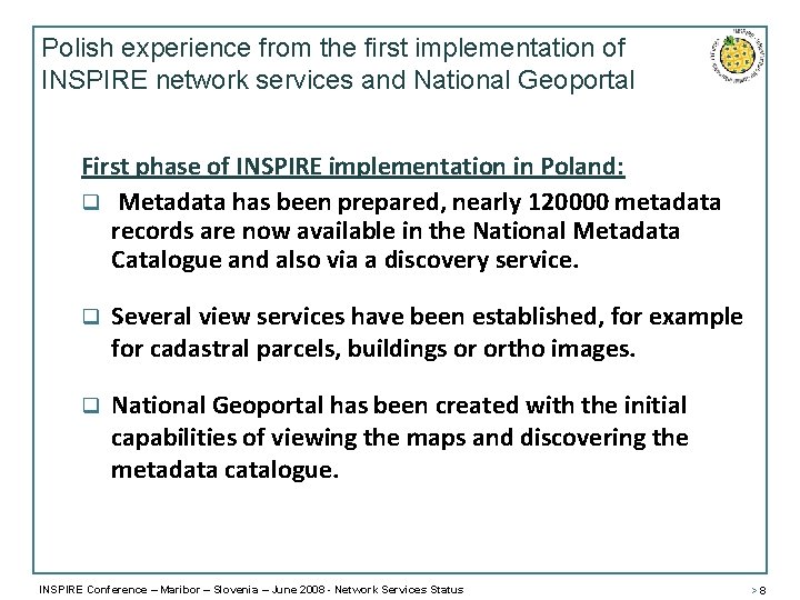 Polish experience from the first implementation of INSPIRE network services and National Geoportal First
