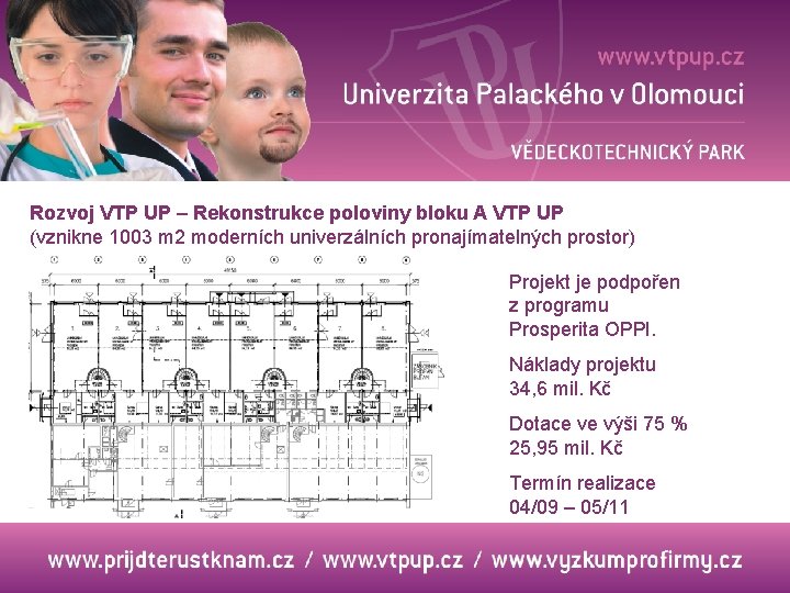 Rozvoj VTP UP – Rekonstrukce poloviny bloku A VTP UP (vznikne 1003 m 2