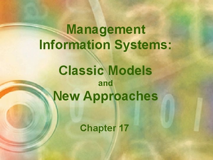 Management Information Systems: Classic Models and New Approaches Chapter 17 