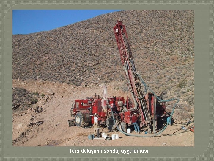 Ters dolaşımlı sondaj uygulaması 