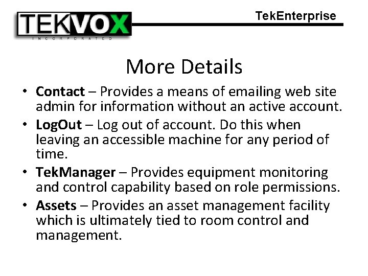 Tek. Enterprise More Details • Contact – Provides a means of emailing web site