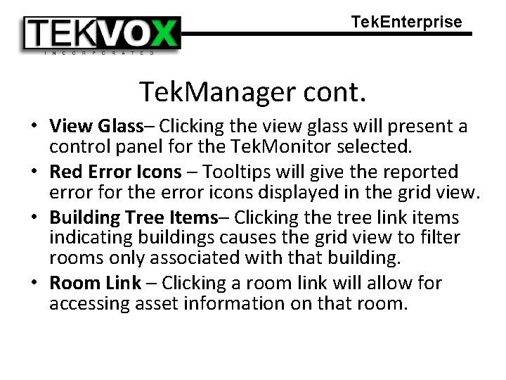 Tek. Enterprise Tek. Manager cont. • View Glass– Clicking the view glass will present