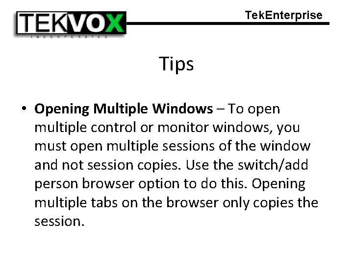 Tek. Enterprise Tips • Opening Multiple Windows – To open multiple control or monitor