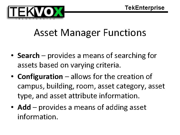 Tek. Enterprise Asset Manager Functions • Search – provides a means of searching for
