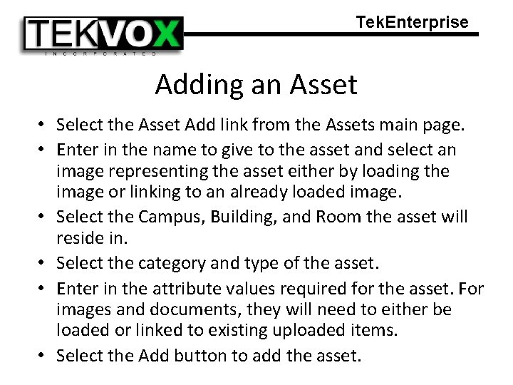 Tek. Enterprise Adding an Asset • Select the Asset Add link from the Assets