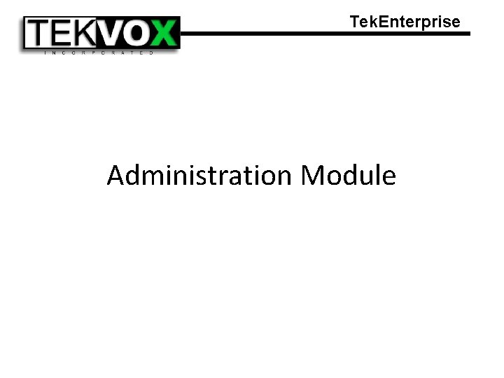 Tek. Enterprise Administration Module 