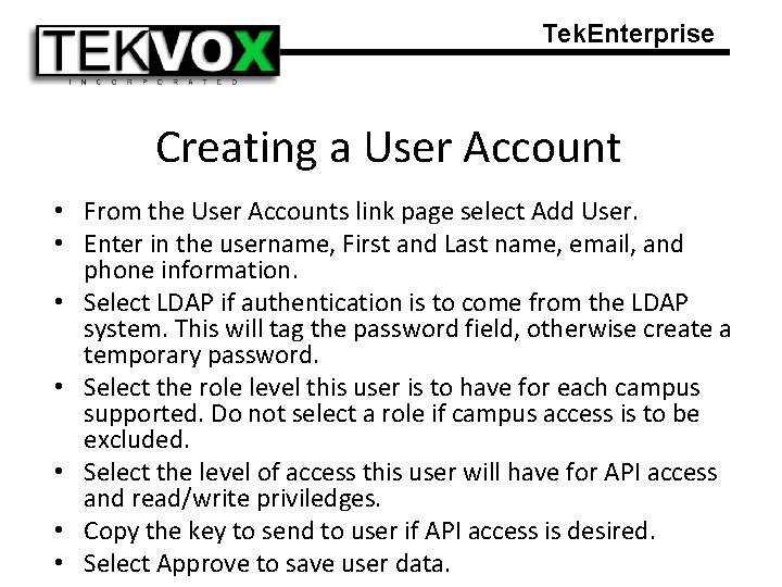 Tek. Enterprise Creating a User Account • From the User Accounts link page select